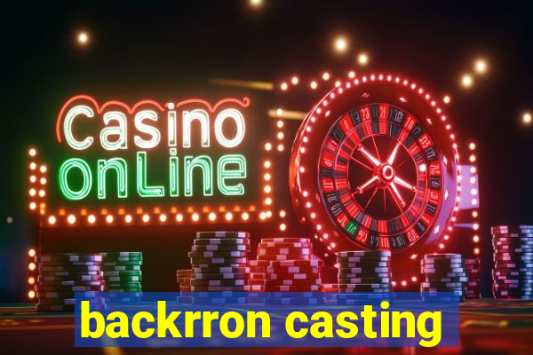 backrron casting